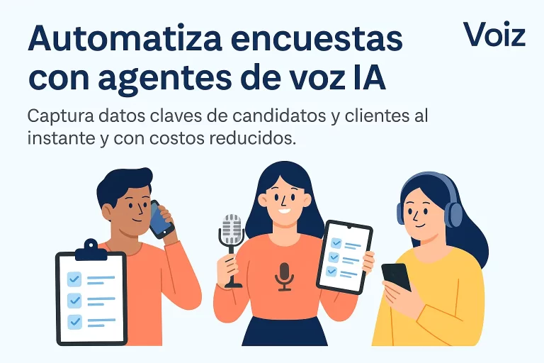 Optimiza la Captación de Datos con Voiz: Encuestas Automatizadas para Candidatos y Clientes